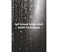 Fall Asleep Faster With ASMR Techniques