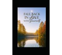 Fall Back In Love With Yourself ( UNDATED PLANNER / JOURNAL): Plan Your Future In Style