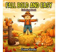 Fall Bold and Easy Coloring Book: Simple and Relaxing Autumn Designs for Teens, Adults, And Seniors