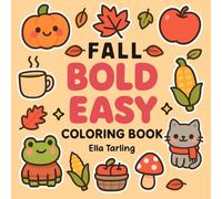 Fall Bold & Easy Coloring Book: 40 Cute and Simple Autumn Designs for Kids & Adults: Fun Pumpkins, Cozy Animals, Apples, and More