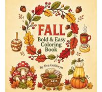 Fall Bold & Easy Coloring Book: 50 Cozy Autumn Coloring Pages with Pumpkins, Leaves, Woodland Animals, Sweet Treats and Relaxing Fall Scenes for Adults and Teens, Simple and Relaxing Autumn Designs