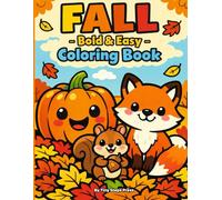 Fall Bold & Easy Coloring Book: Big Simple Autumn Pages Featuring Pumpkins, Leaves & Woodland Animals | Large Beginner-Friendly Designs with Thick Outlines for Preschool Toddlers Ages 3-5