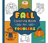 Fall Coloring Book for Toddlers: Big, Simple Autumn Images to Color and Learn First Words (Coloring Books for Toddlers & Preschoolers)
