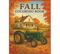 Fall Coloring Book: Stress-Relief Coloring Pages Filled with Rustic Charm and Seasonal Beauty for Adults, Seniors and Teens