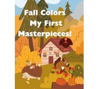 Fall Colors My First Masterpieces!: English Edition