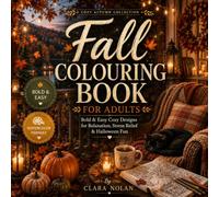 Fall Colouring Book For Adults: Bold & Easy Cozy Designs for Relaxation, Stress Relief and Halloween Fun