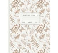 Fall Composition Notebook College Ruled: Vintage Botanical Illustration Ferns & Butterflies, Golden Brown Floral Toile Print | Cottagecore Aesthetic ... For Teacher | Size 7.5 x 9.25" | 110 Pages