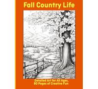 Fall Country Life: Detailed Art for All Ages, 80 Pages of Creative Fun