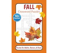 Fall Crossword Puzzle Book: Crossword Puzzles with Easy to Read Print about Autumn, Seasons, Nature, & More | 6 x 9 inches, 120 Pages | 50+ Puzzles...Gift for Vacations, Holidays, and Relaxation
