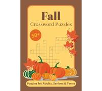 Fall Crossword Puzzles: Crossword Puzzles with Easy to Read Print about fall, Warmth, Cozy and More | 6x9 inches, 120 pages | 50+ Puzzles... Gift for Holidays, Vacations and Relaxation.