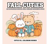Fall Cuties Coloring Book: Cozy Critters & Autumn Adventures