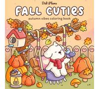 Fall Cuties: Cozy Autumn Vibes Coloring Book for Adults & Teens Featuring Cute Animal Characters in Hygge Scenes for Relaxation (Cuties Coloring)