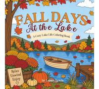 Fall Days at the Lake: A Cozy Lake Life Coloring Book
