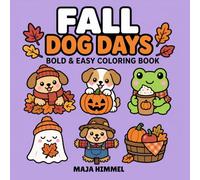 Fall Dogs Bold & Easy Coloring Book for Kids & Adults: 40 Cute & Simple Designs for Relaxation, Creativity & Stress Relief (Cozy Paws Coloring Collection)