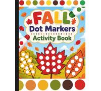 Fall Dot Markers Activity Book: Do A Dot Activity Book For Ages 2+ (Sweater Weather Is Better Together!)