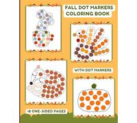 Fall Dot Markers Color Book: With Pumpkins, Turkeys, Owls, Squirrels, Acorns & More - 18 One-Sided Coloring Pages