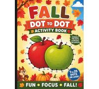 Fall Dot To Dot Activity Book: Do A Dot Activity Book For Kids (Sweater Weather Is Better Together!)