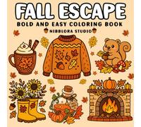 Fall Escape: Bold and Easy Coloring Book for Adults: Cute and Simple Autumn Designs Featuring Pumpkins, Leaves, Warm Drinks, Sweaters, and Cozy Seasonal Scenes for Relaxation