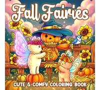Fall Fairies Coloring Book: Autumn Fairy Tale Coloring Pages for All Ages Featuring Forest Friends, Harvest Scenes, and Magical Woodland Adventures to Relax