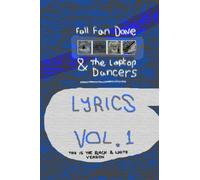 Fall Fan Dave And The Laptop Dancers Lyrics (B&W): Volume 1
