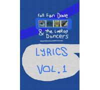 Fall Fan Dave And The Laptop Dancers Lyrics: Volume 1