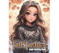 Fall Fashion Coloring Book for Adults & Teens: A Stunning Collection of Girls Dressed in Warm, Cozy Autumn Clothes with Designer Accessories | Hours of Creative Coloring, Stress & Anxiety Relief