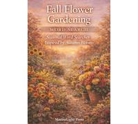 Fall Flower Gardening Word Search: Seasonal Word Searches Inspired by Autumn Blooms