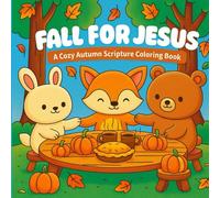 Fall for Jesus: A Cozy Christian Coloring Book with Scripture, Woodland Animals & Autumn Faith Inspiration