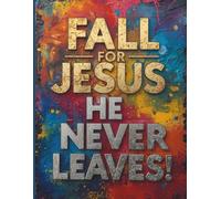 Fall for Jesus He Never Leaves Journal