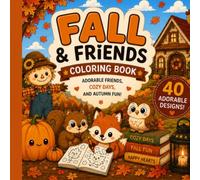 Fall & Friends Coloring Book: Simple, Cute & Cozy Fall Designs for Hours of Coloring Fun