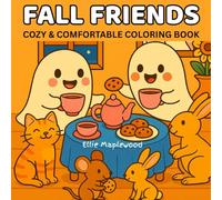 Fall Friends: Cozy Autumn Coloring Book for Adults and Teens - Relaxing Stress Relief with Cute Animals, Pumpkins, and Seasonal Fun