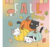 Fall Friends: Cute coloring book perfect for kids ages 4-12