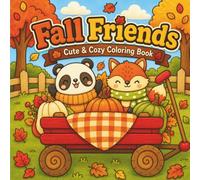 Fall Friends: Cute & Cozy Coloring Book: 55 Unique Images | Bold & Easy Style | For All Ages (Cozy Friends)