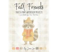 Fall Friends: Trace and Paint Watercolor Projects (Watercolor Trace and Paint Projects)