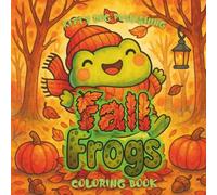 Fall Frogs: Cozy Kawaii Autumn Adventures (Enjoyable Coloring Books For Adults)