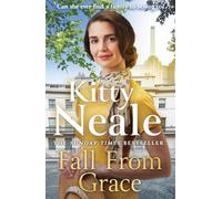 Fall From Grace: The BRAND NEW saga from Sunday Times bestselling author Kitty Neale for 2026!