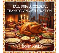 FALL FUN: A COLORFUL THANKSGIVING CELEBRATION