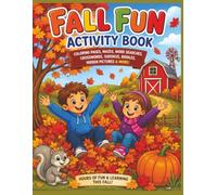 Fall Fun Activity Book: Coloring pages, Mazes, Word Searches, Crosswords, Sudokus, Riddles, Hidden Pictures & More