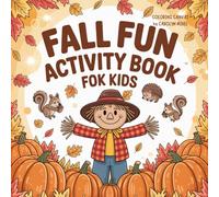 Fall Fun Activity Book for Kids: Coloring, Mazes, Matching, How to Draw, and Thankful Activities for the Season
