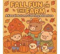 Fall Fun on the Farm: A Kawaii Autumn Coloring Adventure
