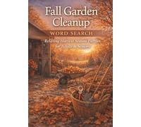 Fall Garden Cleanup Word Search: Relaxing Harvest Season Puzzles for Adults and Seniors