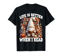 Fall GNOME For Book Lover Teacher Life Is Better When I Read Camiseta