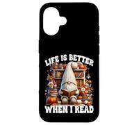 Fall GNOME For Book Lover Teacher Life Is Better When I Read Carcasa para iPhone 16
