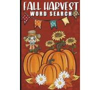 Fall Harvest: Word Search | Farmers Market | Autumn Farm Life | Cozy Fall | Trees & Nature | Fall Foods | Gardening & Harvest | Easy to Read Print for ... | 6x9 inches | 120 pages | 50+ Puzzles