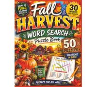FALL HARVEST WORD SEARCH PUZZLE BOOK: Cozy Collection of Autumn-Themed Word Searches for Relaxation & Fun | 50 Cozy Autumn Puzzles • 30 Words Per ... Relax, Unwind, & Enjoy Hours of Autumn Puzzle