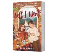 Fall I Want: A Novel: 1 (Cozy Creek Collection, 1)