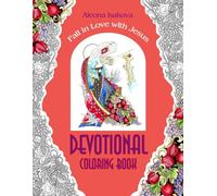 Fall in Love with Jesus - A Devotional Coloring Book: Creative Meditations and Bible-Inspired Art for Women of Faith (Illustrated Devotional Collection by Aleona Isakova)