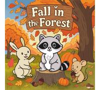 Fall in the Forest: Cozy Woodland Animal Coloring Book for Kids and Adults: Fun Autumn Scenes with Forest animals - Fall Leaves, Cozy Dens and Seasonal Activities
