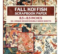 Fall Koi Fish Scrapbook Paper: Fall Themed Fish Design for Scrapbooking, Junk Journals, Collage Art, Decoupage, Paper Crafts
