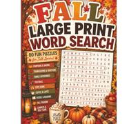 Fall Large Print Word Search: 80 Fun Puzzles for Autumn Lovers | Pumpkins, Baking, Thanksgiving, Family Gatherings, Football, Cozy Home, Books, Coffee & More